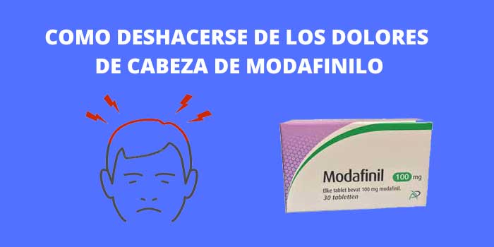 COMO DESHACERSE DE LOS DOLORES DE CABEZA DE MODAFINILO